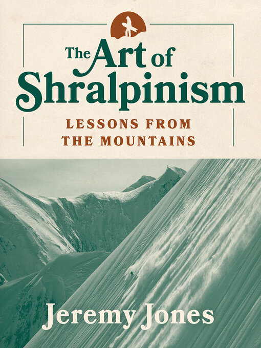 Title details for The Art of Shralpinism by Jeremy Jones - Available